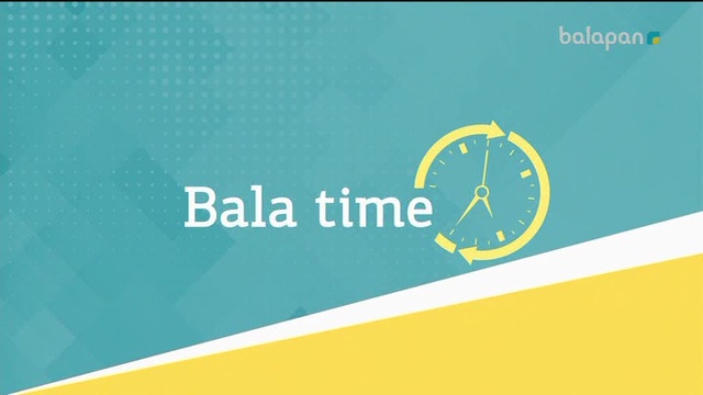 «Bala time». Ток-шоу (2018 ж) 04-05-2018